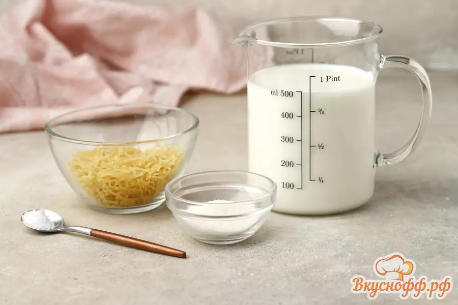 Молочный суп с вермишелью - Ингредиенты и состав рецепта